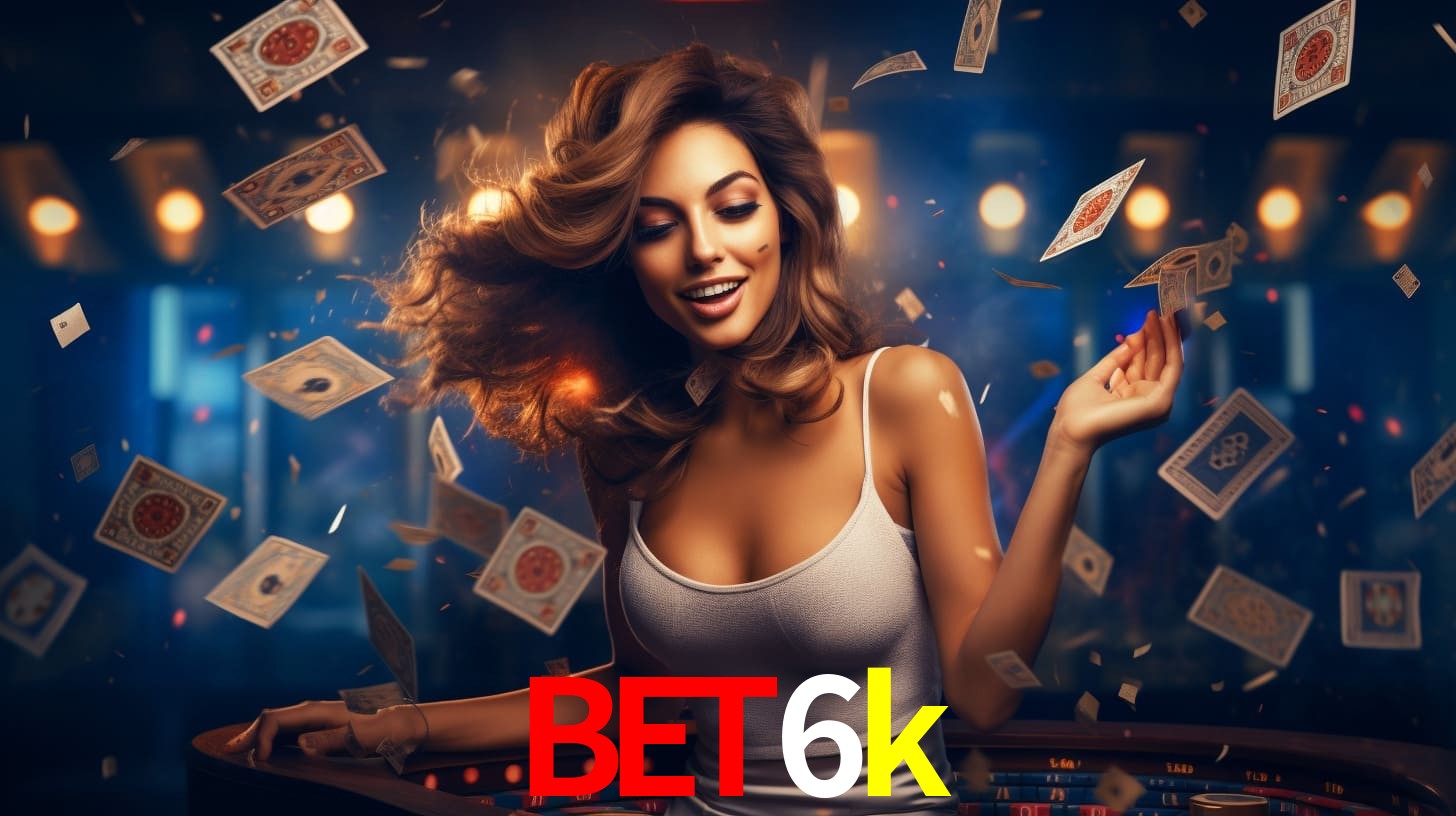 bet6k - Aposta Radical e Selvagem - bet6k.com